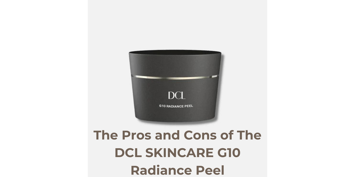 The Pros and Cons of The DCL SKINCARE G10 Radiance Peel