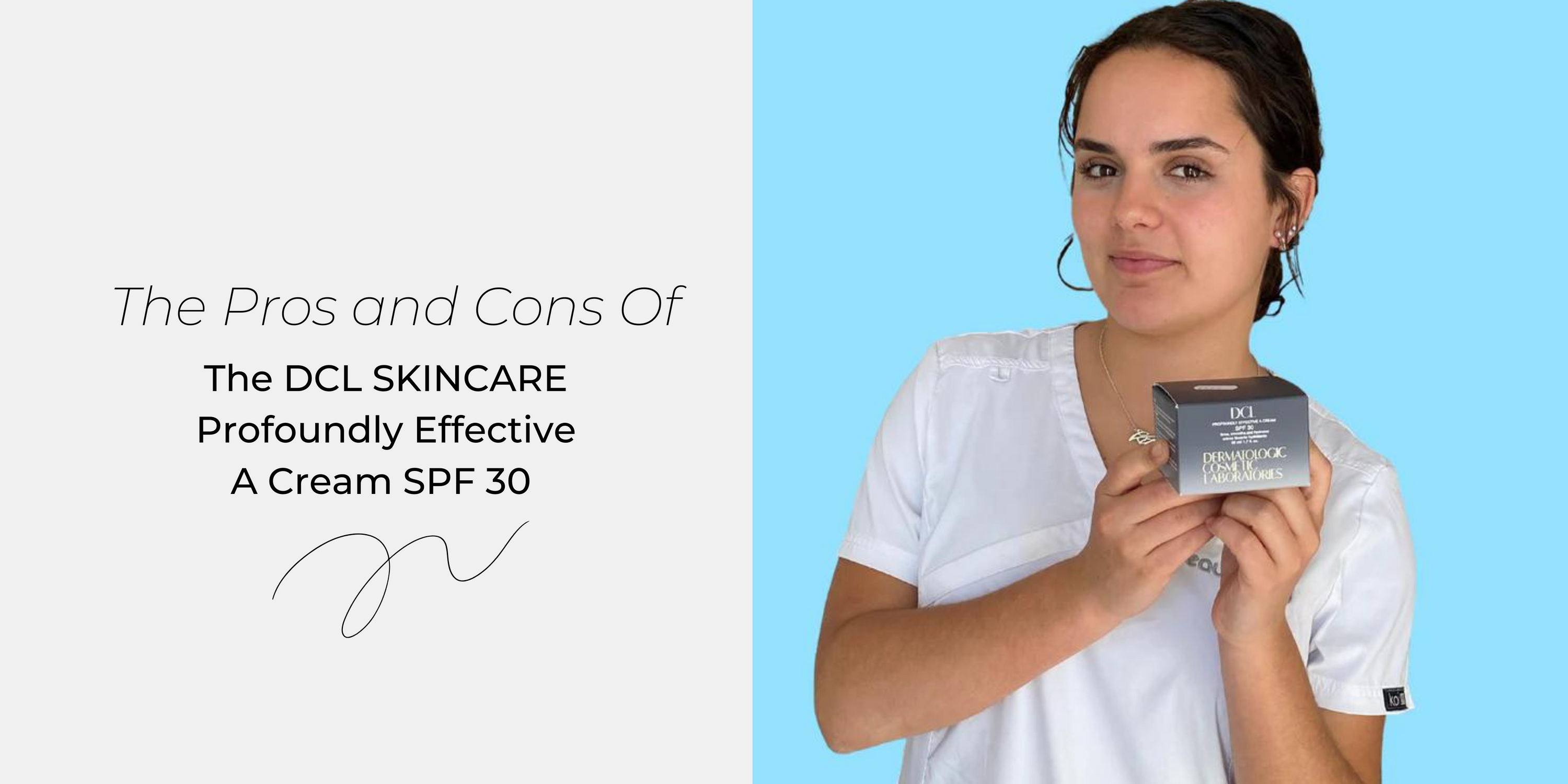 The Pros and Cons of The DCL SKINCARE Profoundly Effective A Cream SPF 30