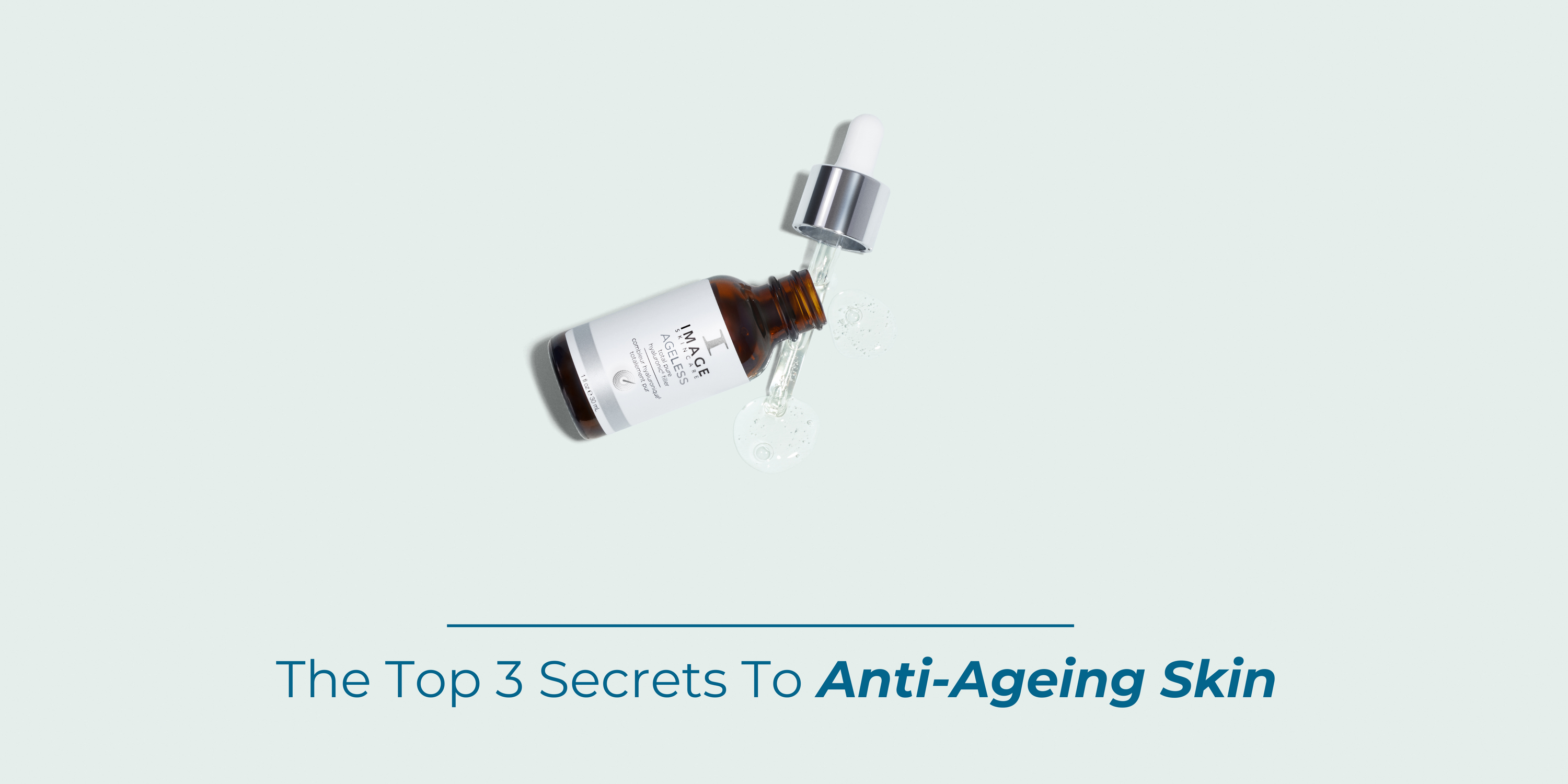 The Top 3 Secrets to Anti-Ageing Skin: Unveiling the Skincare Mysteries